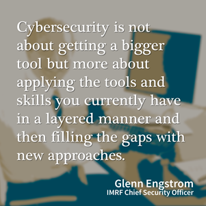 Cybersecurity quote - Glenn Engstrom - IMRF