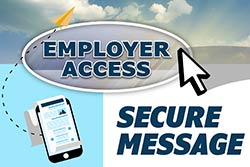 Employer Access Secure Message